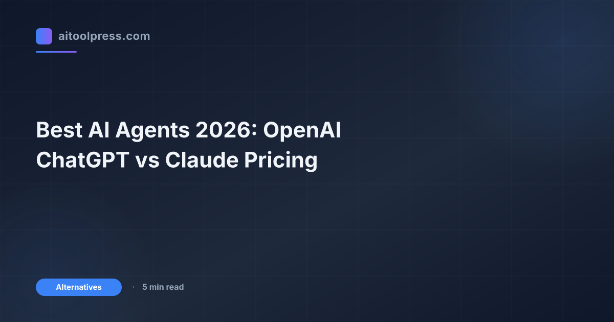 Best AI Agents 2026: OpenAI ChatGPT vs Claude Pricing
