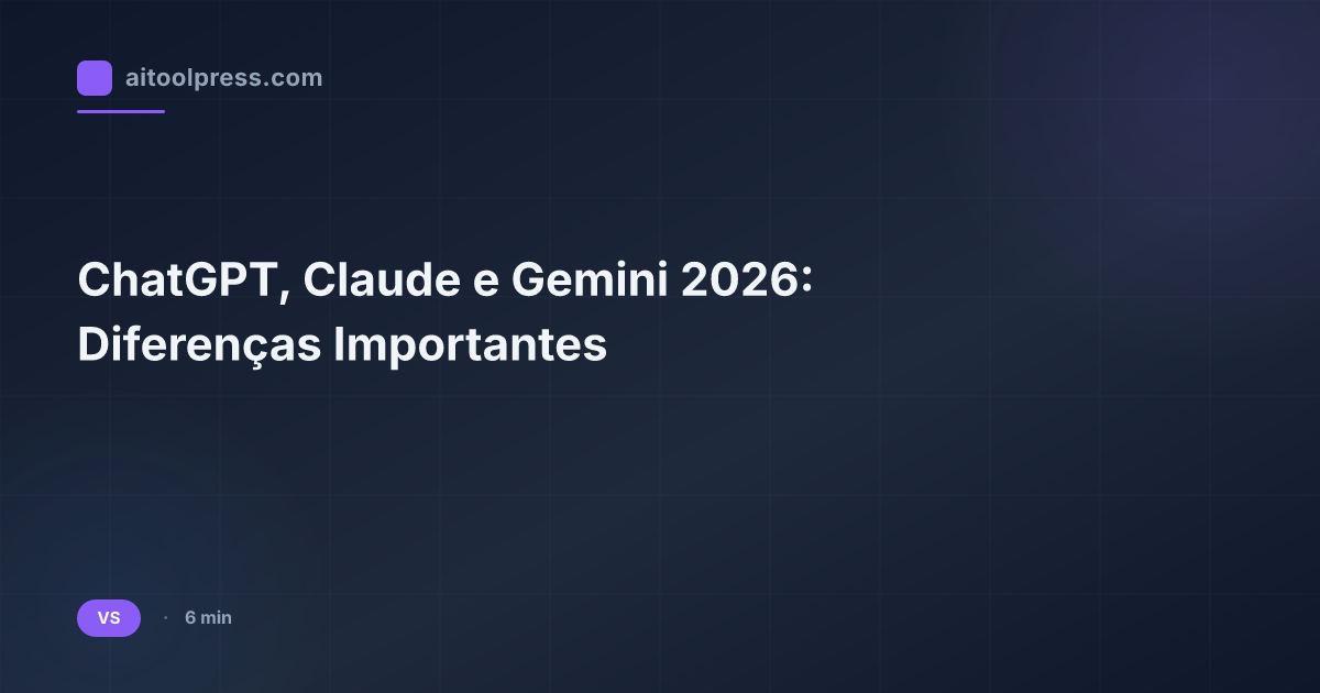 ChatGPT, Claude e Gemini 2026: Diferenças Importantes
