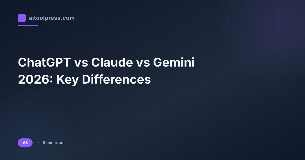 ChatGPT vs Claude vs Gemini 2026: Key Differences