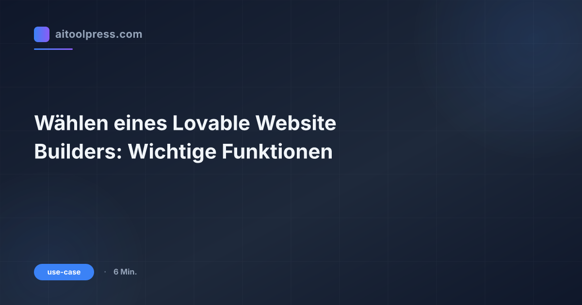 Wählen eines Lovable Website Builders: Wichtige Funktionen