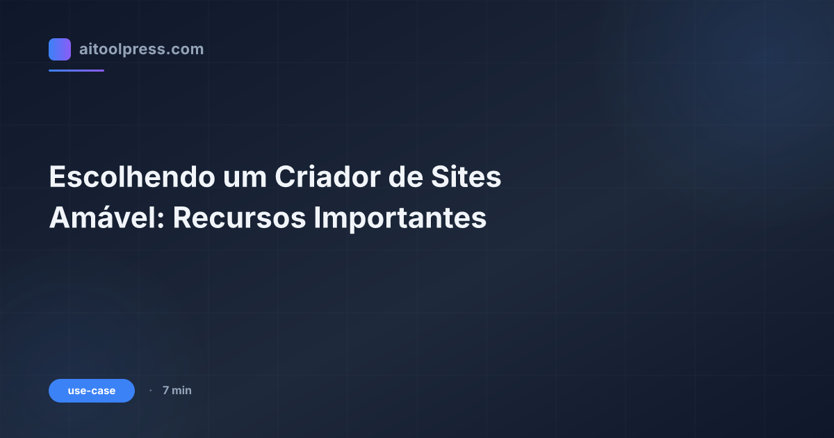 Escolhendo um Criador de Sites Amável: Recursos Importantes