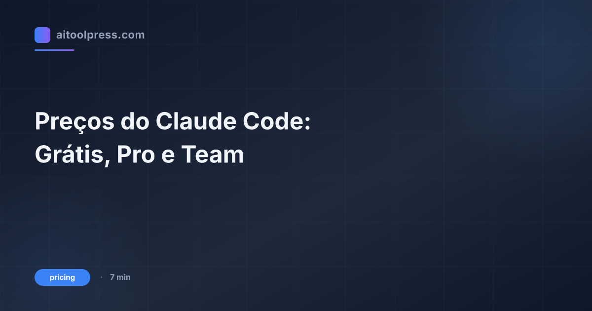 Preços do Claude Code: Grátis, Pro e Team