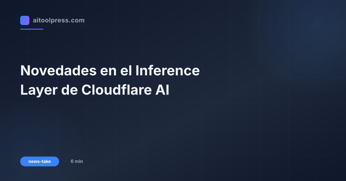 Novedades en el Inference Layer de Cloudflare AI