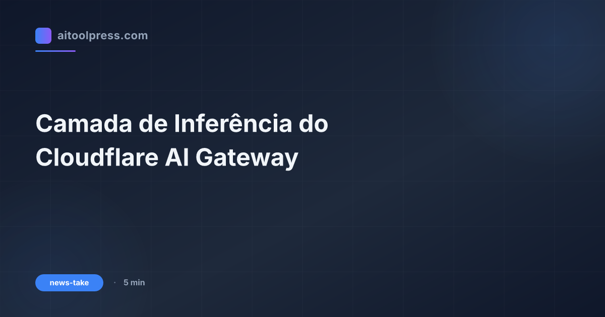 Camada de Inferência do Cloudflare AI Gateway