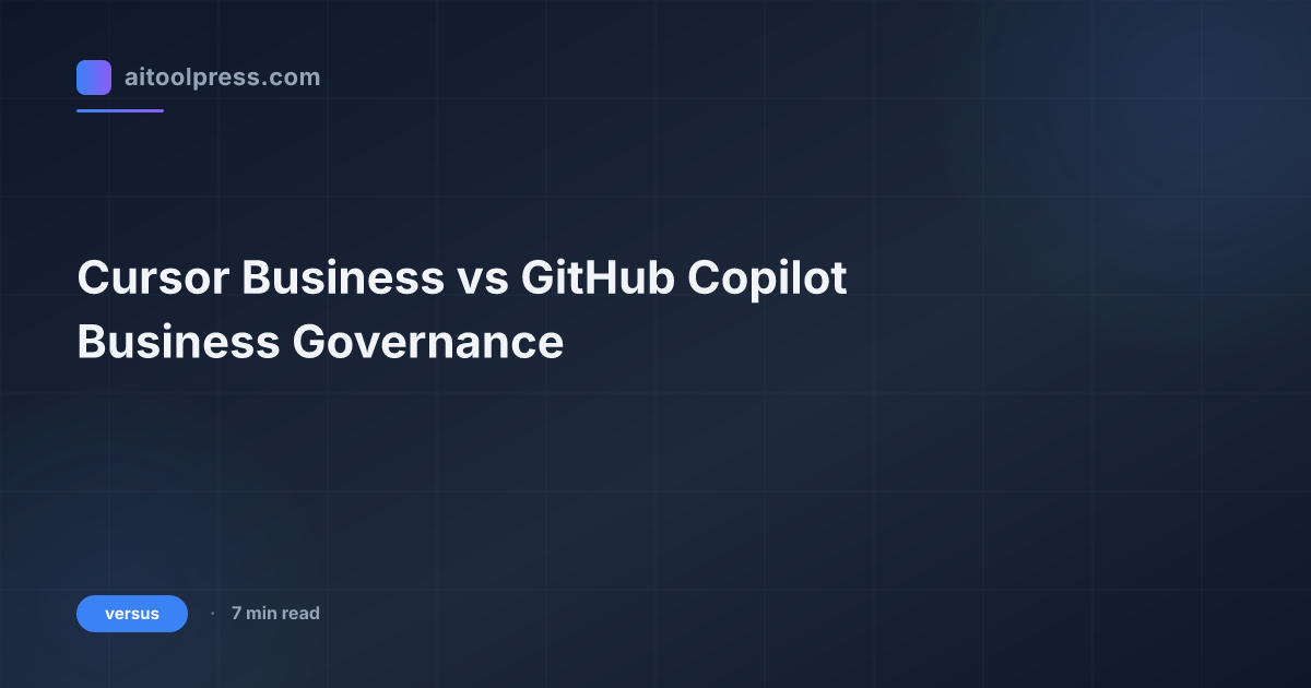 Cursor Business vs GitHub Copilot Business Governance