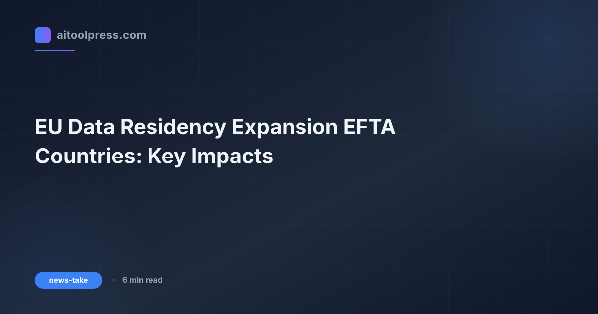 EU Data Residency Expansion EFTA Countries: Key Impacts
