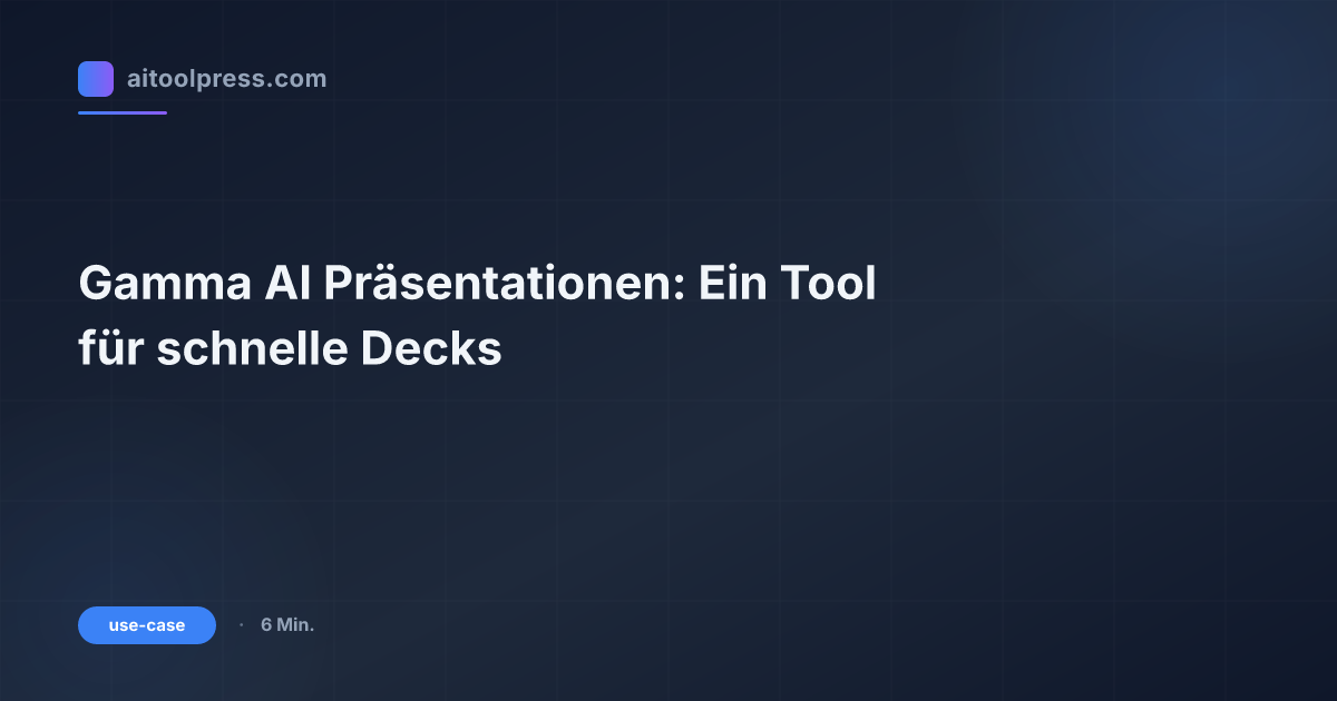 Gamma AI Präsentationen: Ein Tool für schnelle Decks