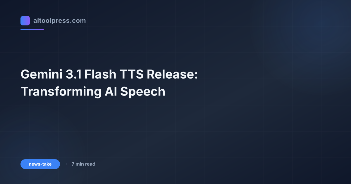 Gemini 3.1 Flash TTS Release: Transforming AI Speech
