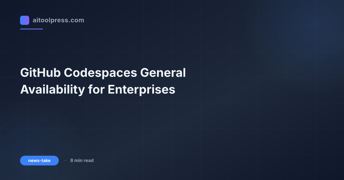 GitHub Codespaces General Availability for Enterprises