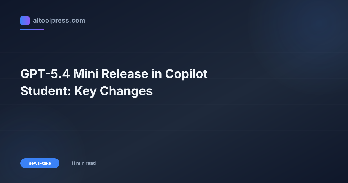 GPT-5.4 Mini Release in Copilot Student: Key Changes