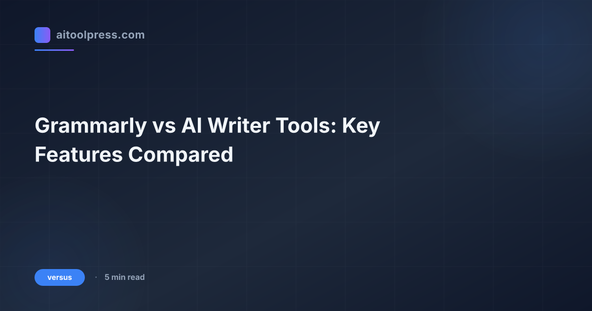 Grammarly vs AI Writer Tools: Key Features Compared