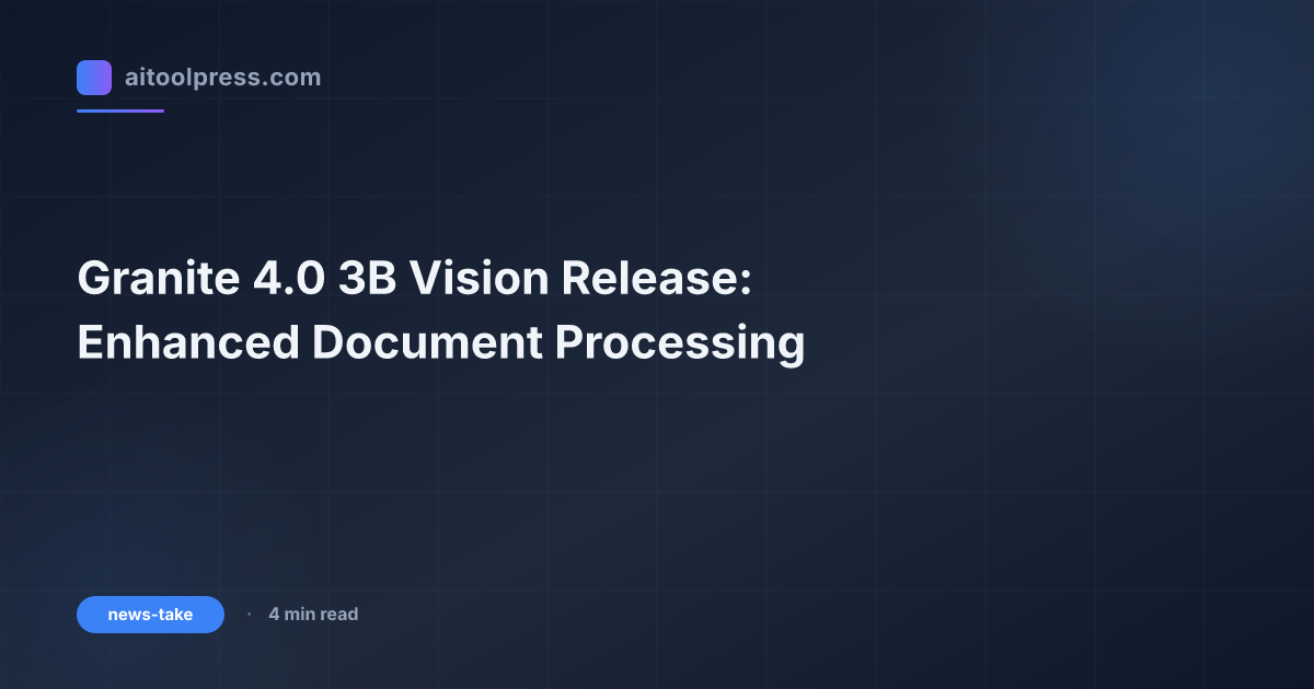 Granite 4.0 3B Vision Release: Enhanced Document Processing