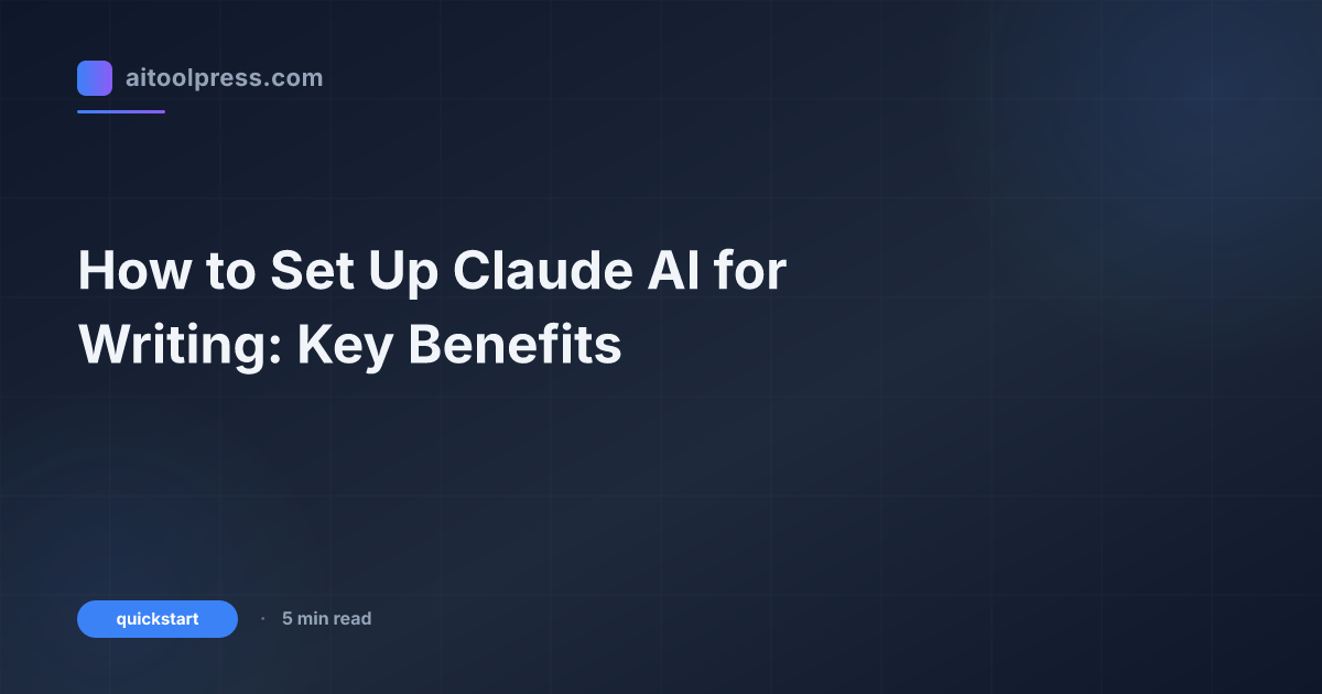 How to Set Up Claude AI for Writing: Key Benefits