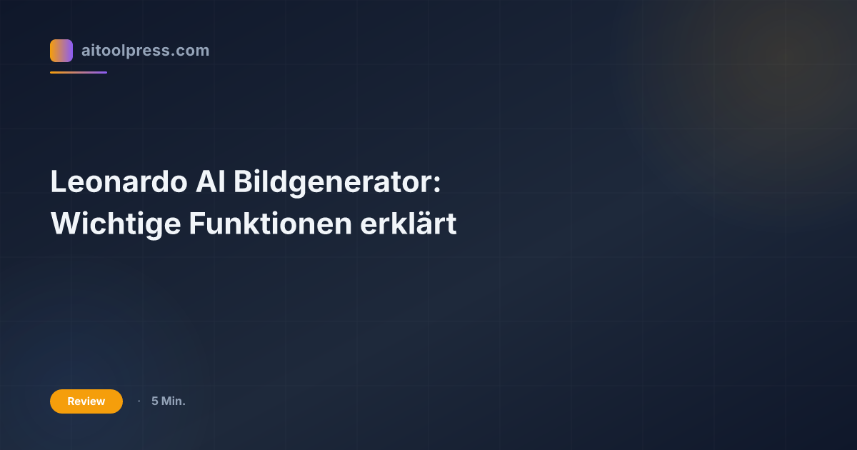 Leonardo AI Bildgenerator: Wichtige Funktionen erklärt