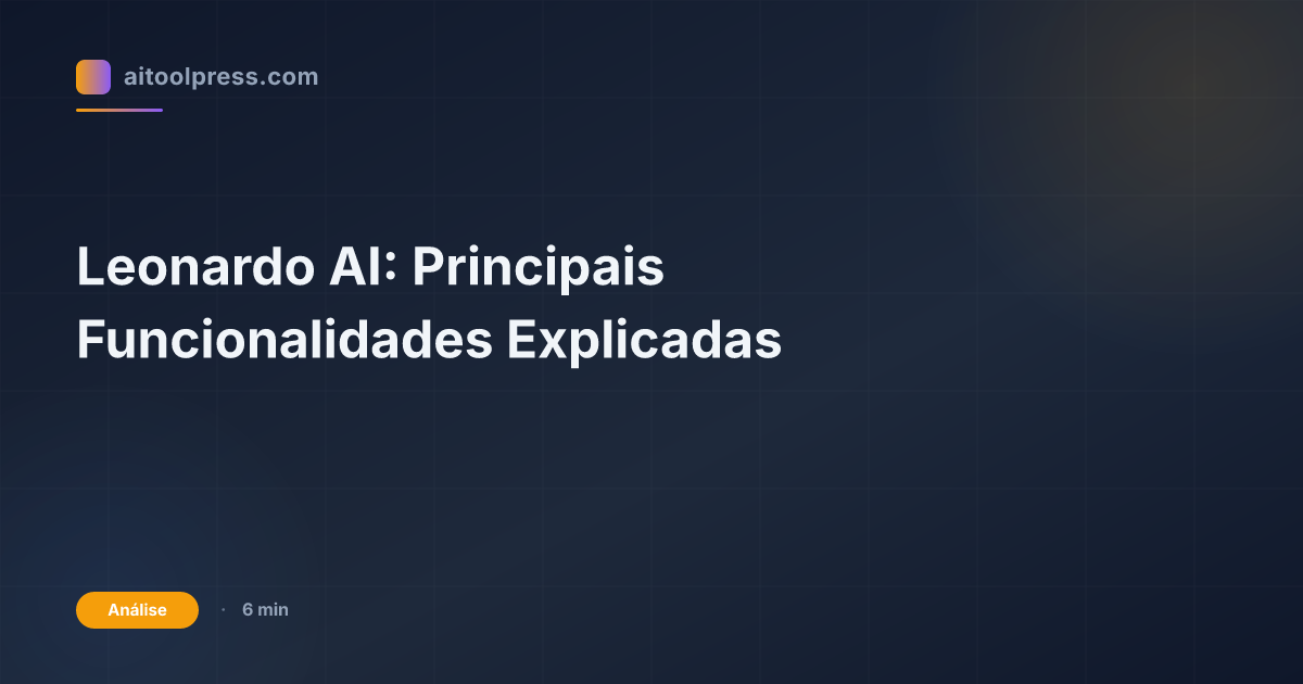 Leonardo AI: Principais Funcionalidades Explicadas
