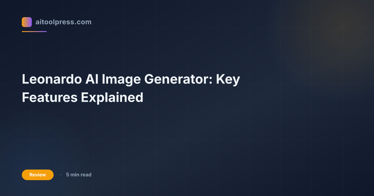 Leonardo AI Image Generator: Key Features Explained
