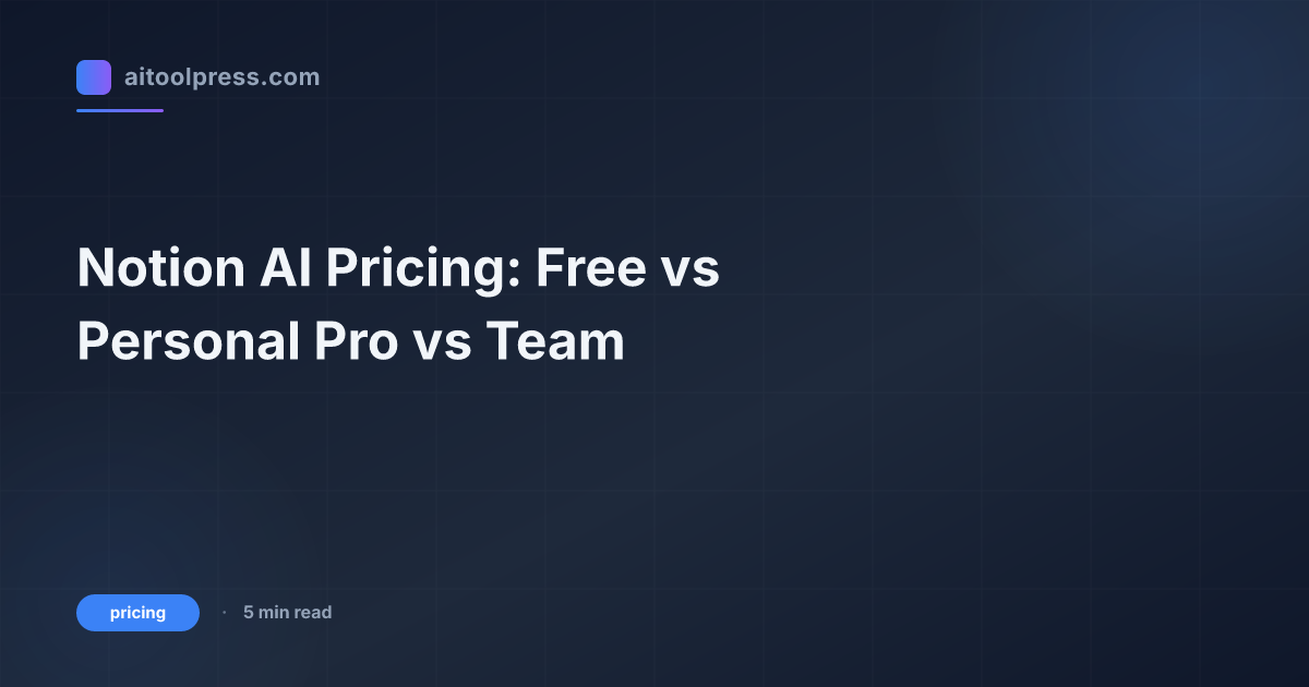 Notion AI Pricing: Free vs Personal Pro vs Team