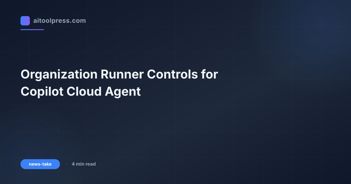 Organization Runner Controls for Copilot Cloud Agent