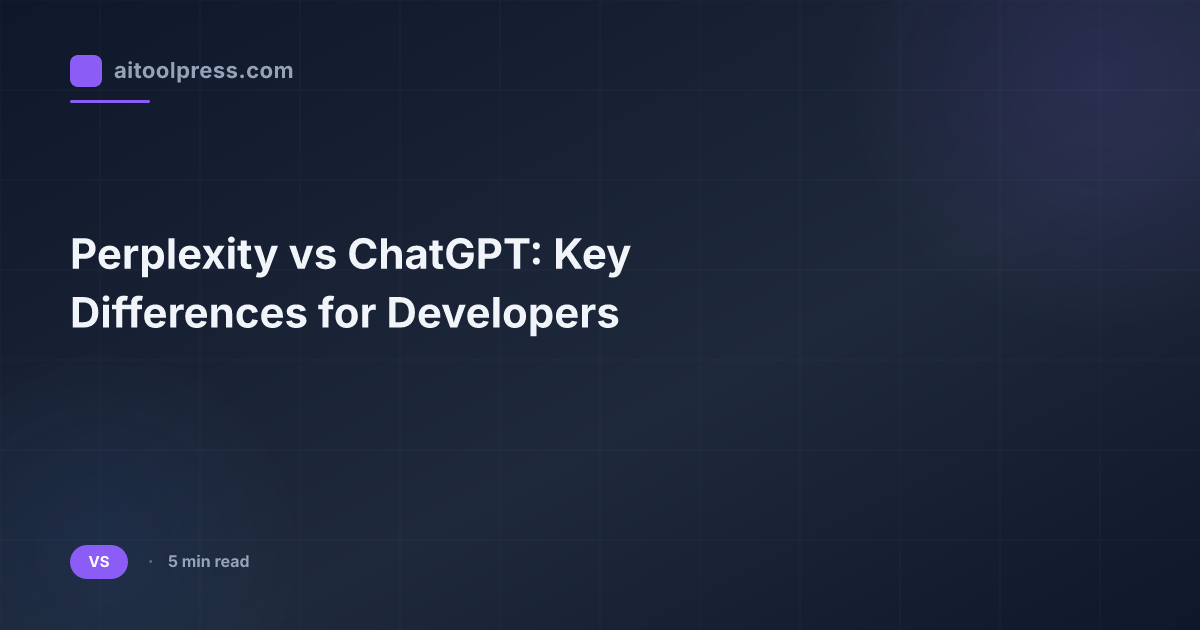Perplexity vs ChatGPT: Key Differences for Developers