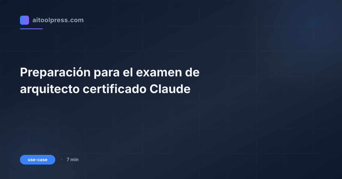 Preparación para el examen de arquitecto certificado Claude