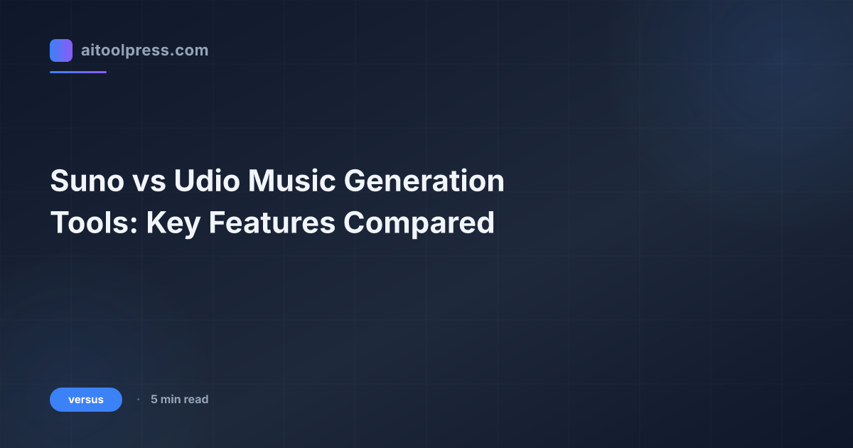 Suno vs Udio Music Generation Tools: Key Features Compared
